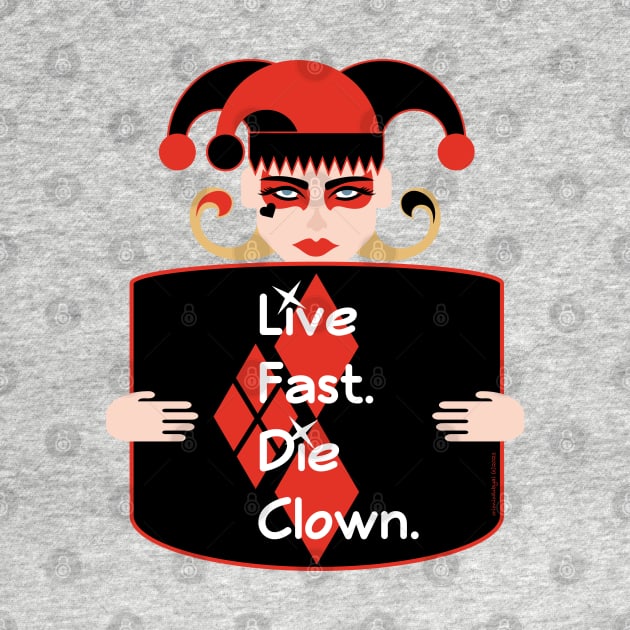 Live Fast Die Clown Squad Goals by OrionLodubyal